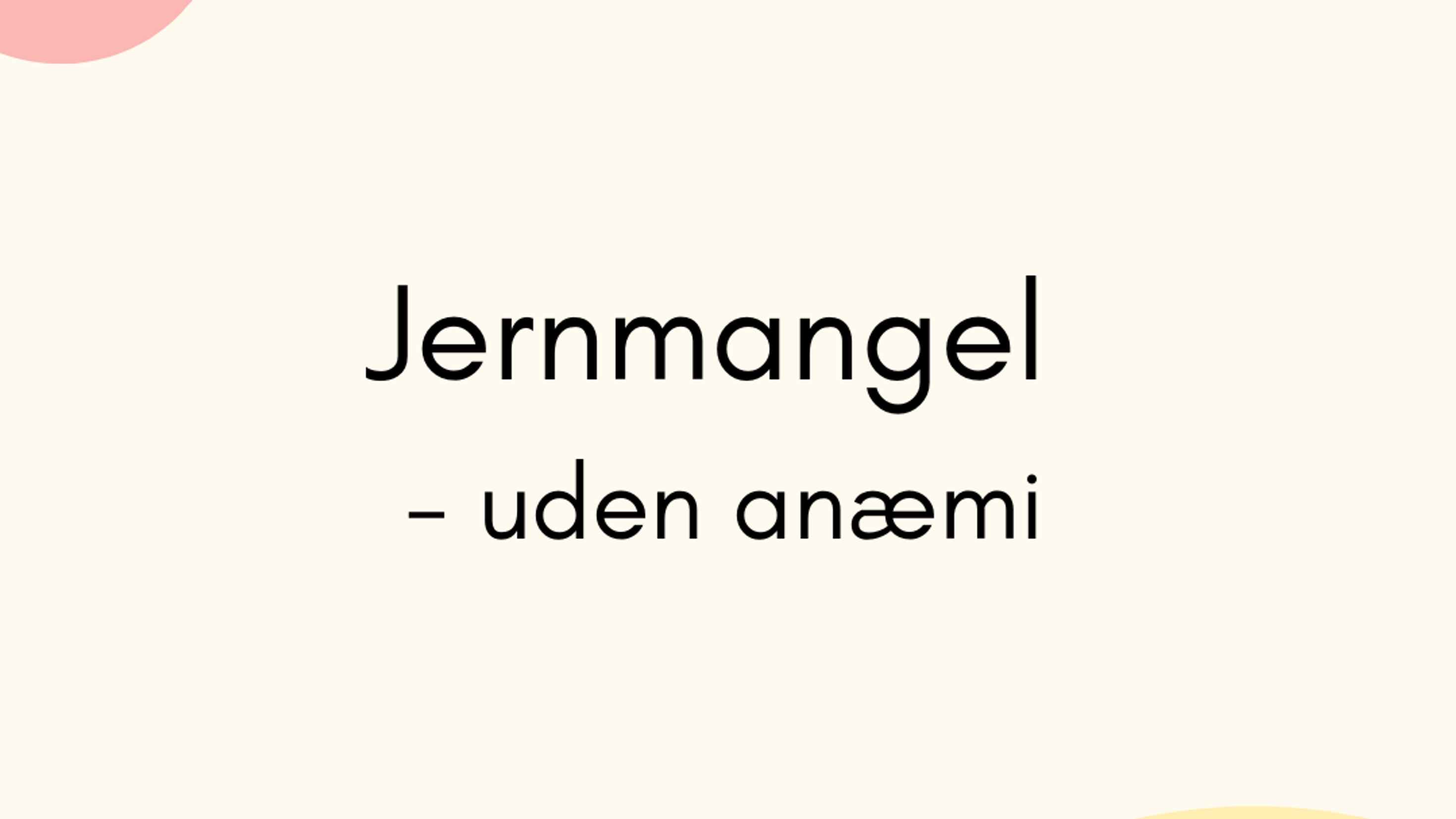 Jernmangel - uden anæmi